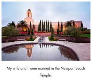 Newport Beach California Temple Where Thomas Faulk was supposedly married 6 years before it was dedicated.
